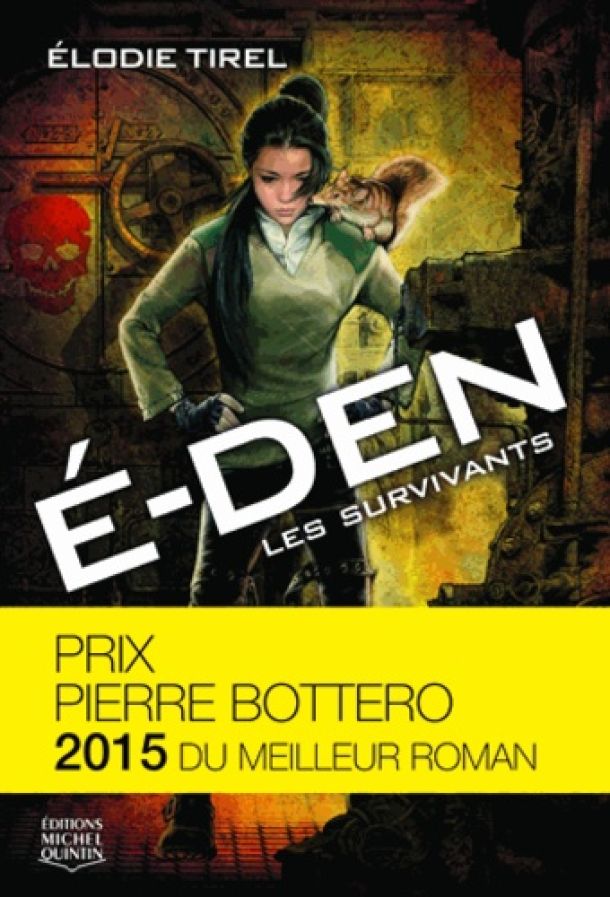 É-Den, tome 1 : Les survivants de Elodie Tirel. Roman dystopique pour la jeunesse